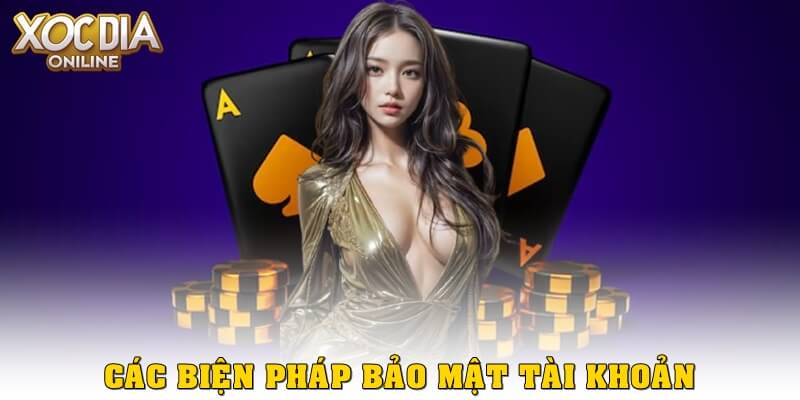 Các biện pháp bảo mật tài khoản Xóc đĩa Online