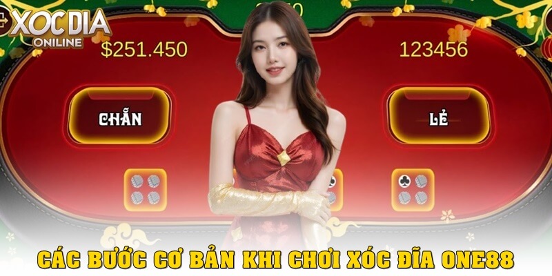 Các bước cơ bản khi chơi xóc đĩa One88