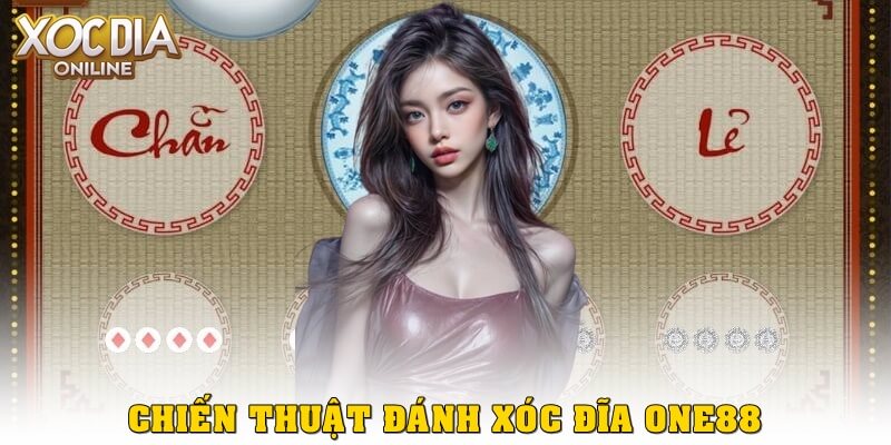 Chiến thuật đánh xóc đĩa One88 phổ biến