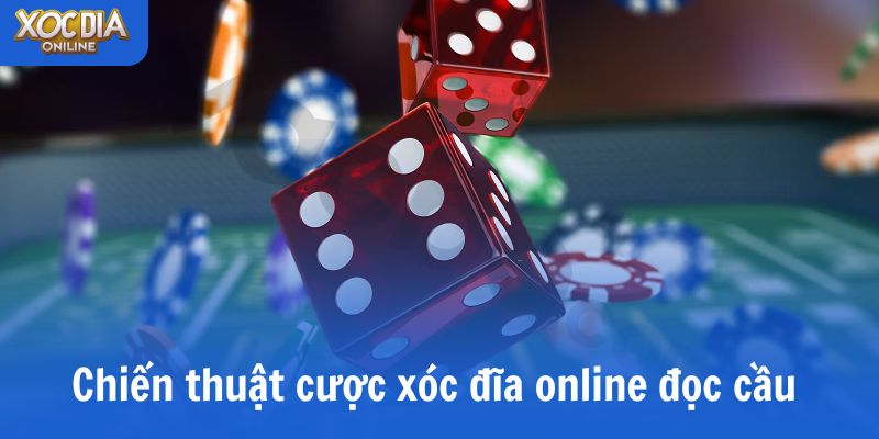 Tìm hiểu về chiến thuật đặt cược xóc đĩa online đọc cầu 
